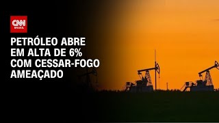 Vídeo: Petróleo abre semana em alta de 6% com cessar-fogo incerto | CNN PRIME TIME
