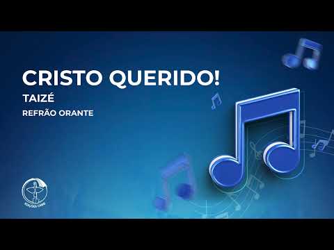 Cristo Querido! (refrão Orante) - Músicas…