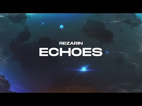 REZarin - Echoes (Official Music Video)