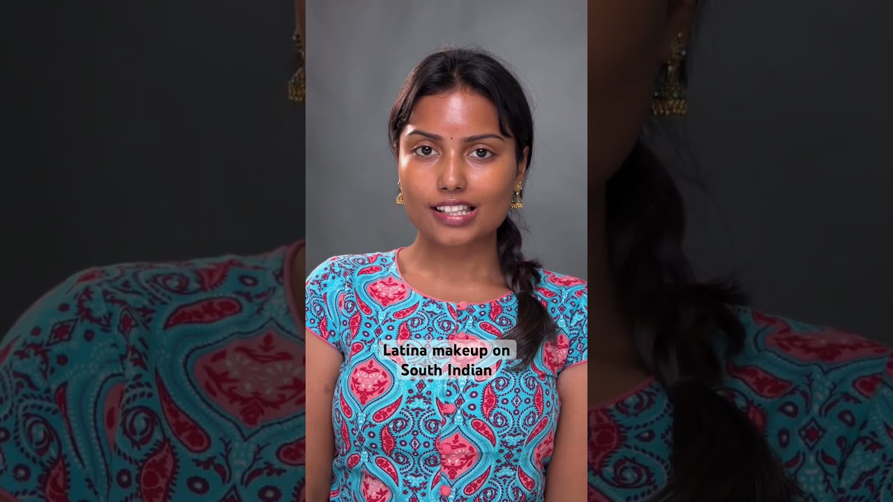 Latina makeup on South Indian 🇮🇳
