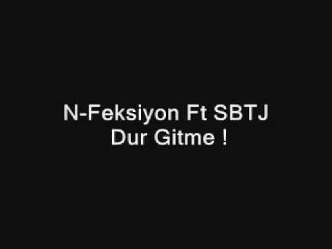 N-Feksiyon Ft SBTJ - Dur Gitme