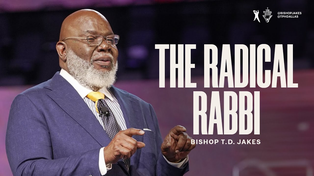 The Radical Rabbi | Bishop T.D. Jakes