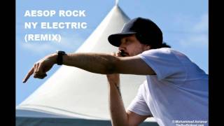 Aesop Rock - NY Electric (Remix)