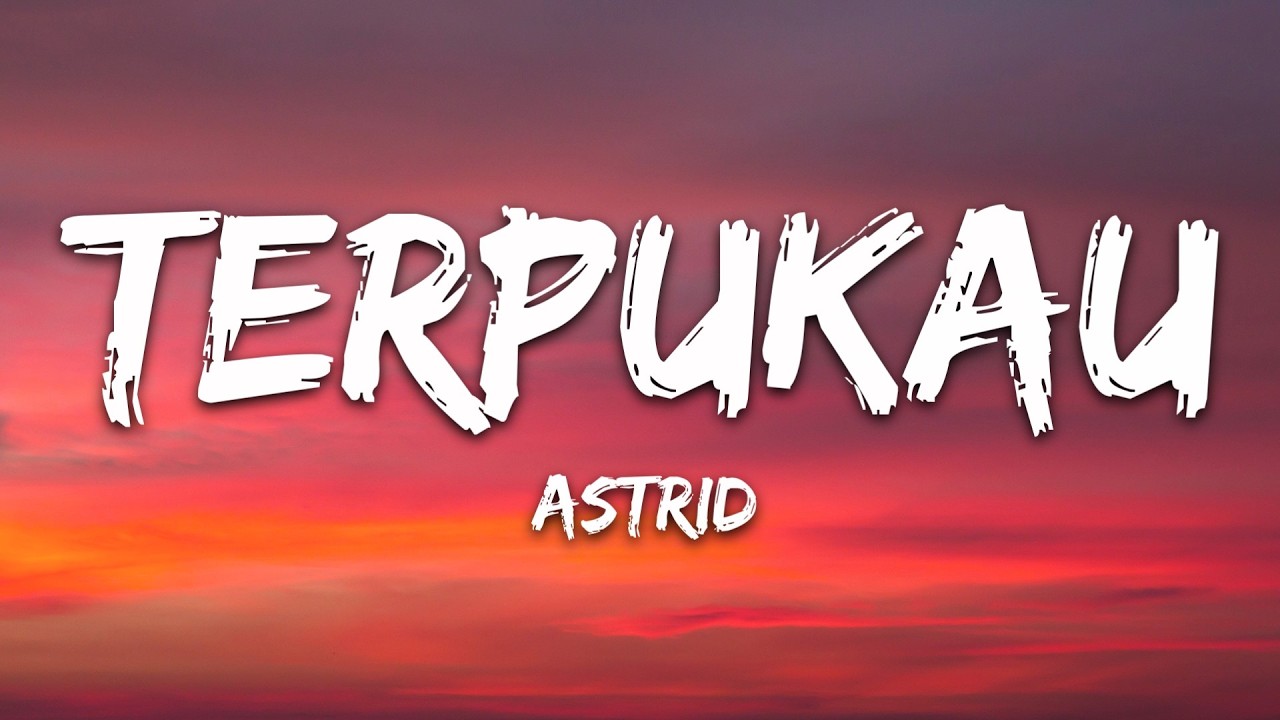 Astrid - Terpukau (Lyrics)