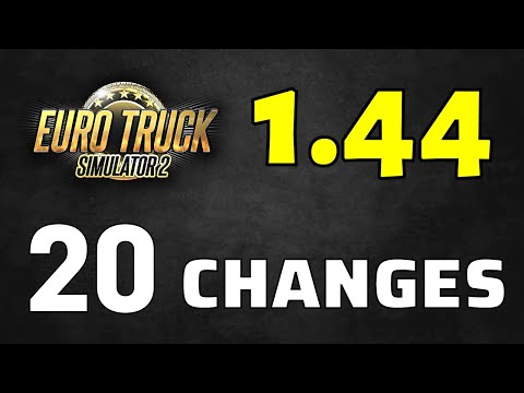 RELEASED: ETS2 1.44 Full Version | ALL 20 Changes - Changelog for New Update: Euro Truck Simulator 2