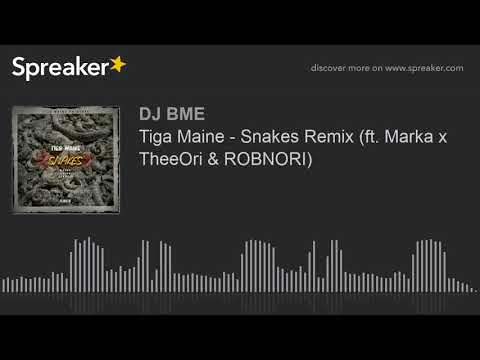 Tiga Maine - Snakes Remix (ft. Marka x TheeOri & ROBNORI)