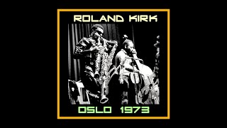 Rahsaan Roland Kirk - Oslo, Norway 1973  (Complete Bootleg)