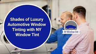 Luxury Car Window Tinting with NY Window Tint