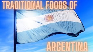 TRADITIONAL FOODS OF ARGENTINA | ARGENTINA FOODS