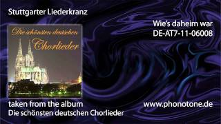 Stuttgarter Liederkranz - Wie&#39;s daheim war