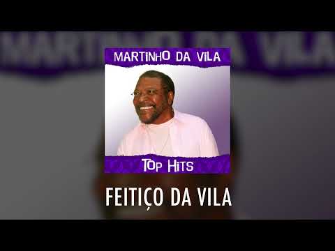 Martinho da Vila - Feitiço Da Vila - (Álbum Oficial: Top Hits)