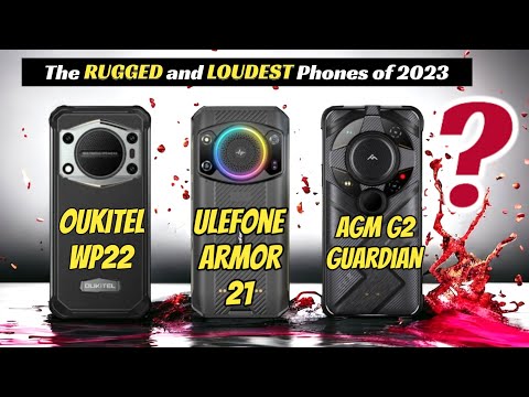 Ulefone Armor 21 (VS) AGM G2 Guardian (VS) OUKITEL WP22 - Loudest rugged smartphones 2023 | Pro