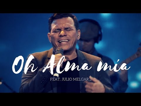 Oh Alma Mía - Los Voceros de Cristo feat. Julio Melgar | Música Cristiana 2018