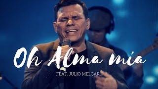 Video thumbnail of "Oh Alma Mía - Los Voceros de Cristo feat. Julio Melgar | Música Cristiana 2021"