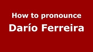 How to pronounce Darío Ferreira