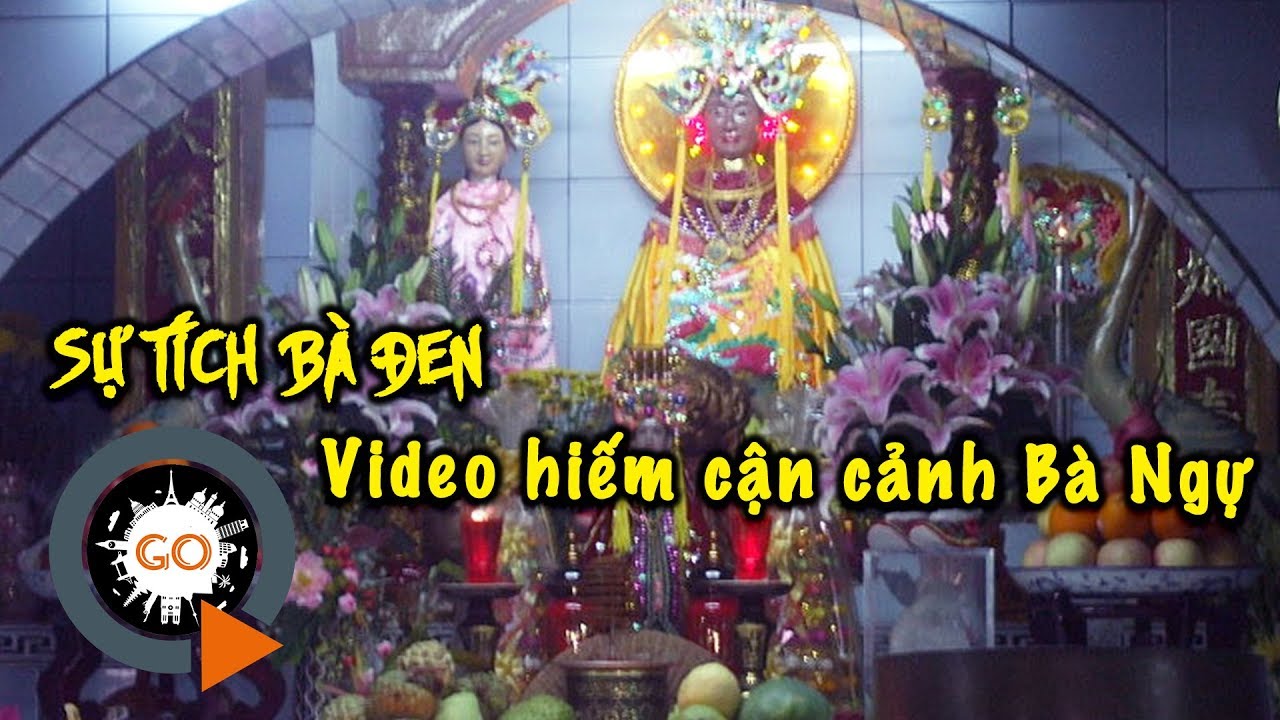 Sự tích Núi Bà Đen và Video hiếm quay cận cảnh nơi bà ngự | Quang Chau