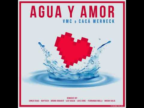 VMC & Caca Werneck - Agua Y Amor (Original Mix)