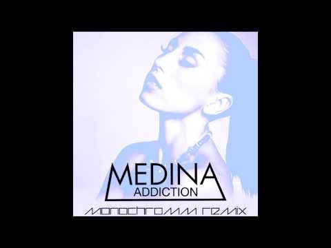 Medina - Addiction (monochromm Remix)
