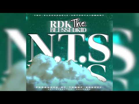 Rdk the Blessedkid- N.T.S (Prod. by Tonny Breezy)