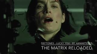 Deftones - Lucky You - The Matrix Reloaded