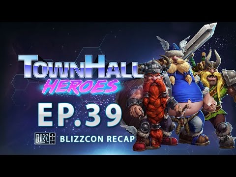 Ep.39 Town Hall Heroes - BlizzCon Recap Part 2