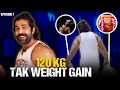 120 kg tak Weight Gain | Episode - 1