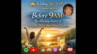 PODCAST: Before 9am - The Morning Habits For Aging Gracefully & Powerfully