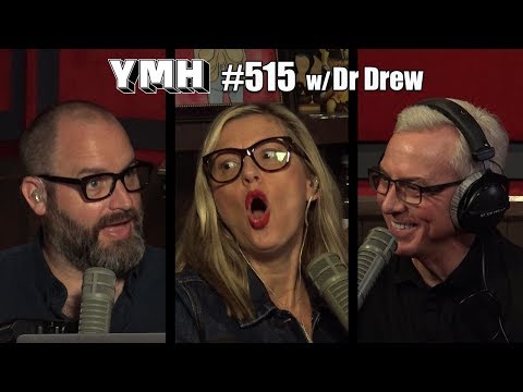 Your Mom's House Podcast w/ Dr. Drew Pinsky - Ep. 515