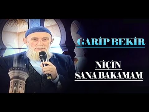 GARİP BEKİR - NİÇİN SANA BAKAMAM | En Güzel İlahiler