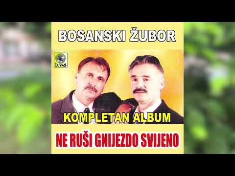 Bosanski Zubor - Ne rusi gnijezdo svijeno - KOMPLETAN Album (Video)