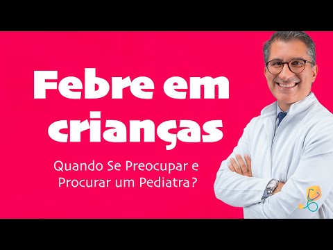 Febre em crianças: Quando Se Preocupar e Procurar um Pediatra?