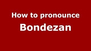 How to pronounce Bondezan