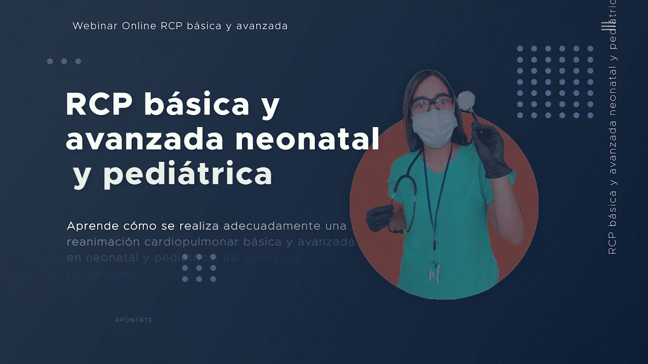 Video de presentación Webinar RCP básico y avanzado neonatal y pediátrico