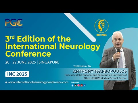 Testimonial by Anthony Tsarbopoulos at 3rd Edition of the International Neurology Conference (INC) 2025, Singapore.