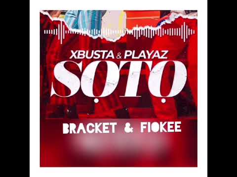 Xbusta x Playaz x Bracket x Fiokee - Soto