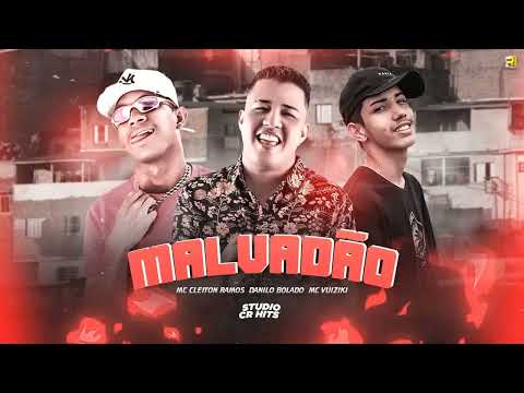 DANILO BOLADO E MC CLEITON RAMOS FEAT MC VUIZIKI - MALVADÃO