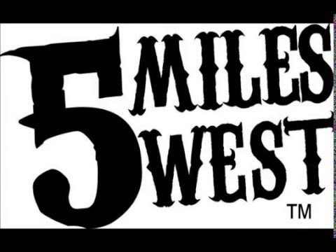 Five Miles West "I'd Rather Have Nothing"