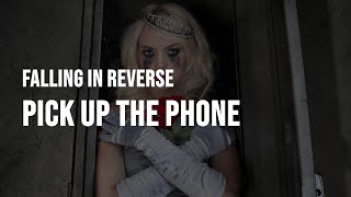 Falling In Reverse - Pick Up The Phone [Lyrics]