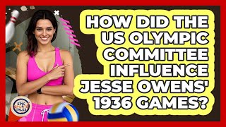 How Did The US Olympic Committee Influence Jesse Owens' 1936 Games? - Epic Sports Tales