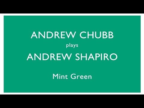 'Mint Green' - ANDREW CHUBB plays ANDREW SHAPIRO