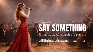 Say Something – A Great Big World, Cristina Aguilera, (Emotional Cinematic Orchestral Cover)
