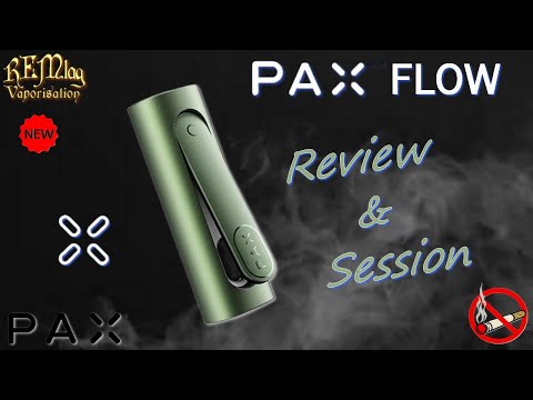 PAX FLOW, Review & Test Vapeur, Vaporisateur Pax Labs, Tutoriel