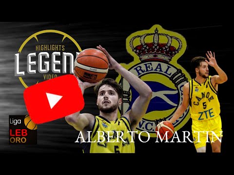 Highlights Basketball ALBERTO MARTÍN / SPAIN / ZTE REAL CANOE NC / LEB ORO 2019 /2020