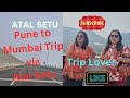 Pune To Mumbai Via Atal Setu By Car Trip Lover Hindi Language