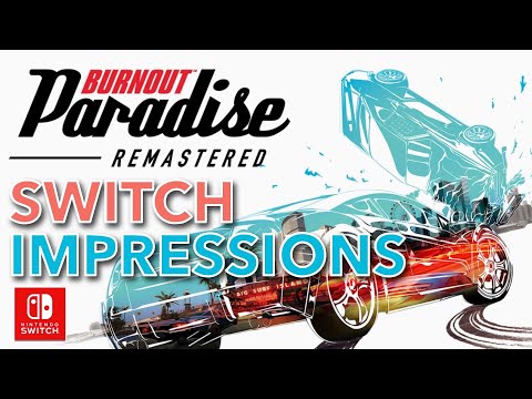 Burnout Paradise Remastered Nintendo Switch impressions!
