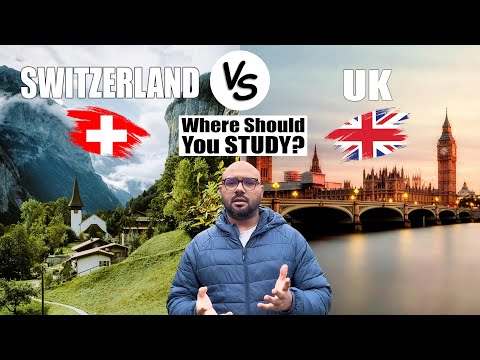 UK Vs SWITZERLAND Which Is Better For International Students | Study In SWITZERLAND | Study In UK