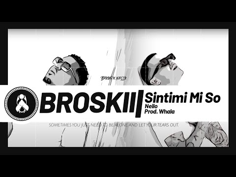 Broskii - Sintimi Mi So Ft. Nello (Prod. Whala) [Official Audio]