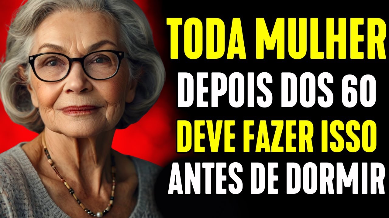 TODA MULHER IDOSA DEVE FAZER ISSO ANTES DE DORMIR