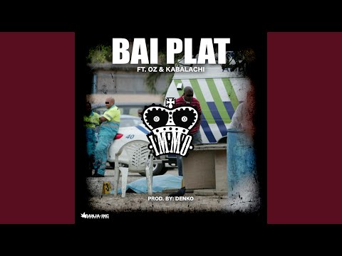 Bai Plat (feat. Oz & Kabalachi)
