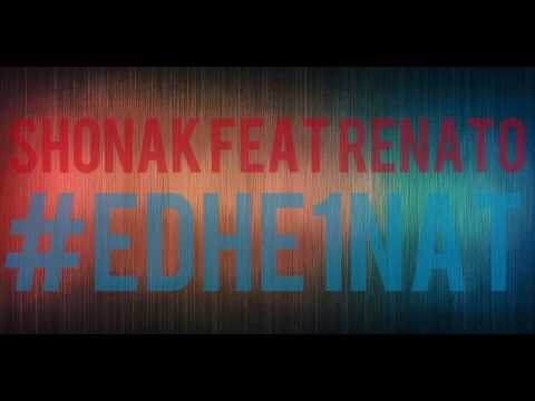 Shonak feat.  Renato - Edhe 1 Nat